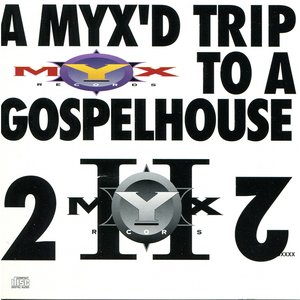 Myx'D Trip To A Gospel House 2