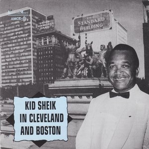 Kid Sheik in Cleveland and Boston