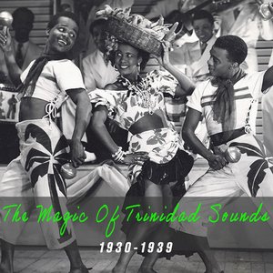The Magic of Trinidad Sounds 1930-39
