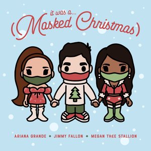 It Was A… (Masked Christmas) [feat. Ariana Grande & Megan Thee Stallion] - Single