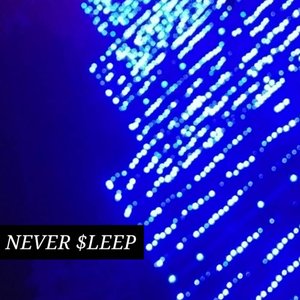 Never $leep