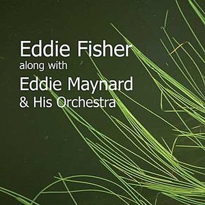 Eddie Fisher Along With Eddie Maynard