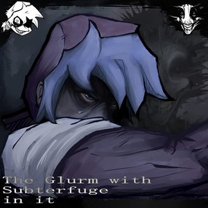 The Glurm with Subterfuge In It (Original Hit Single Soundtrack) - EP