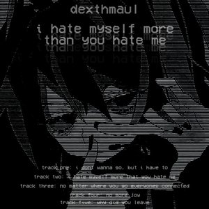 i hate myself more than you hate me