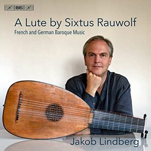 A Lute by Sixtus Rauwolf: French and German Baroque Music