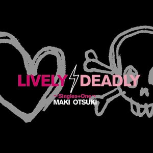 LIVELY,DEADLY ～Singles＋One～