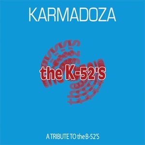 The K-52's: A Tribute To The B-52's