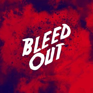Bleed Out