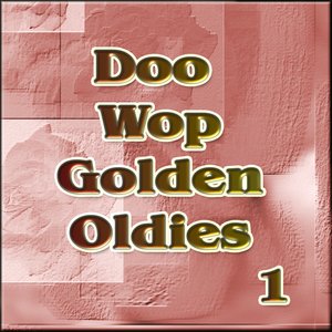 Doo Wop Golden Oldies Vol 1