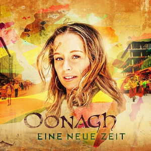 Oonagh feat. Helene Fischer - Eine neue Zeit - Zortam Music