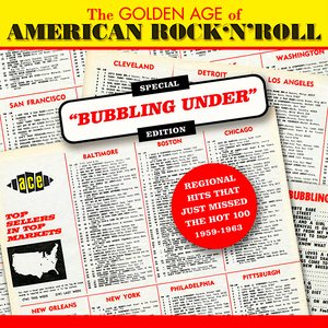 The Golden Age Of American Rock 'n' Roll: Special "Bubbling Under" Edition