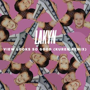 View Looks So Good (Kuren Remix)