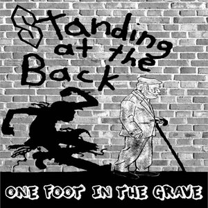 One Foot In The Grave
