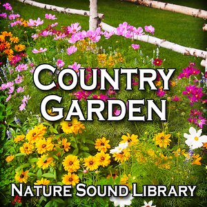 Country Garden (Nature Sounds for Deep Sleep, Relaxation, Meditation, Spa, Sound Therapy, Studying, Healing Massage, Yoga and Chakra Balancing)