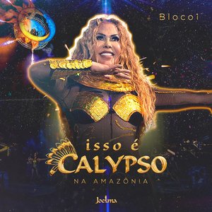 Isso É Calypso na Amazônia - Bloco 1 (Ao Vivo) - EP