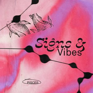 Signs & Vibes: Pisces