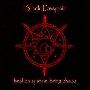 Broken System, Bring Chaos