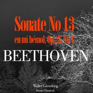 Beethoven : Sonate No. 13 en mi bémol, Op. 27 No. 1