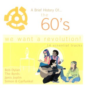 A Brief History Of... The 60's: We Want A Revolution!