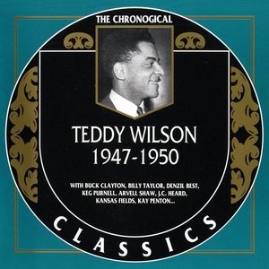 The Chronological Classics: Teddy Wilson 1947-1950