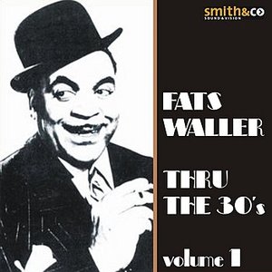 Fats Waller - Thru the 30's Volume 1