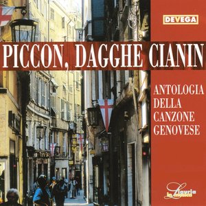 Piccon, dagghe cianìn (Antologia della canzone genovese)