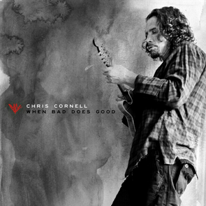 Chris Cornell - When Bad Does Good - Zortam Music