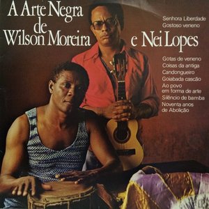 A arte negra de Wilson Moreira e Nei Lopes