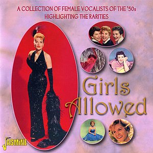 Girls Allowed: A Collection of Female Vocalists of the '50s (Highlighting the Rarities)