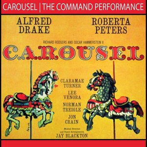 Carousel: The Command Performance (Original Broadway Soundtrack)