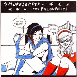 Smokejumper/The Pillowfights! Split (unmastered)