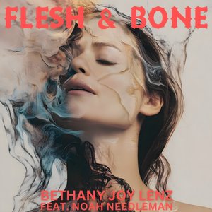 Flesh & Bone (feat. Noah Needleman)