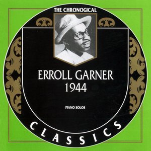 The Chronological Classics: Erroll Garner 1944