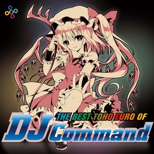 The Best Toho Euro Of DJ Command