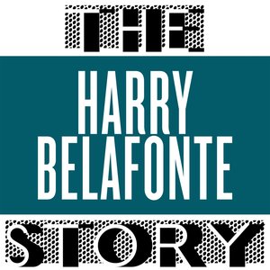 The Harry Belafonte Story