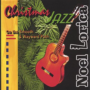 Christmas Jazz - On the Smooth & Wayward Path