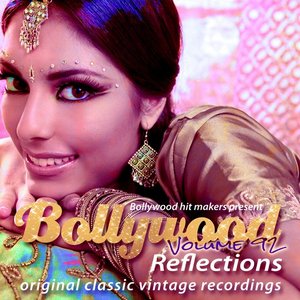 Bollywood Hit Makers Present - Bollywood Reflections, Vol. 92