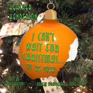 I Can't Wait for Christmas...To Be Over
