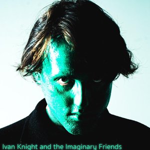 Ivan Knight and the Imaginary Friends