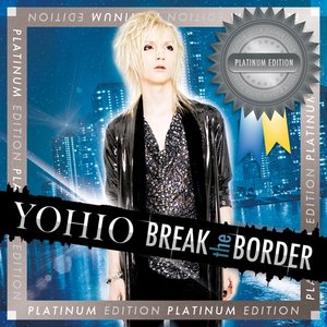 BREAK the BORDER Platinum Edition