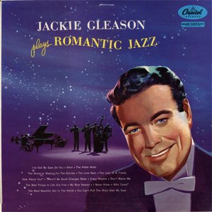 Jackie Gleason Plays Romantic Jazz