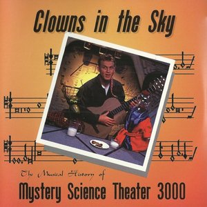 Clowns in the Sky: The Musical History of Mystery Science Theater 3000