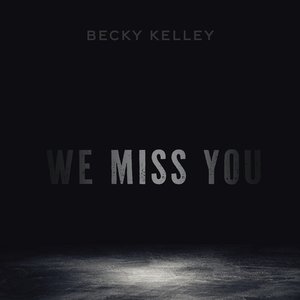 We Miss You