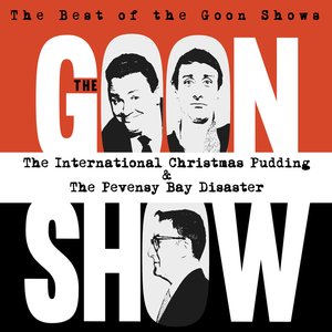 The Best of the Goon Shows: The International Christmas Pudding / The Pevensy Bay Disaster