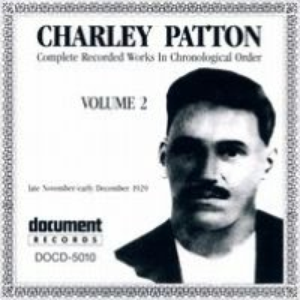 Charley Patton - Complete Recorded Works, Vol. 2 - Zortam Music