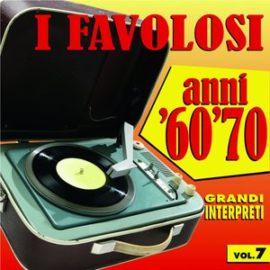 I favolosi anni '60 - '70, vol. 7