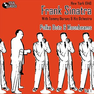 Frank Sinatra - The Dorsey Years Volume 1