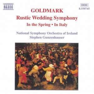 GOLDMARK: Rustic Wedding Symphony / In the Spring