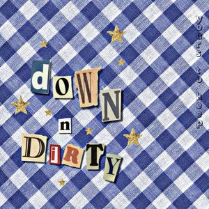 down n dirty
