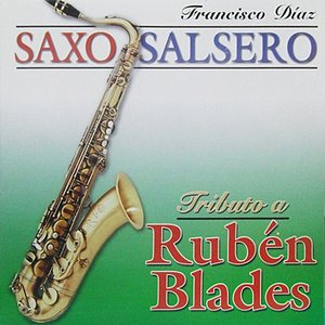 SAXO SALSERO - TRIBUTO A RUBÉN BLADES